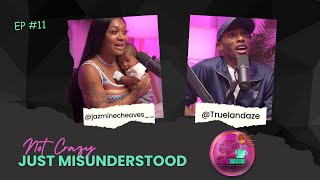 TRU & JAZ : NOT CRAZY JUST MISUNDERSTOOD EP. 11