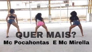 Quer Mais? Mc Pocahontas E Mc Mirella | COREOGRAFIA