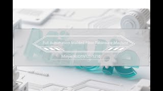 Minjie |Full Automation Molded Fiber Tableware Machine MJDTN121-1210