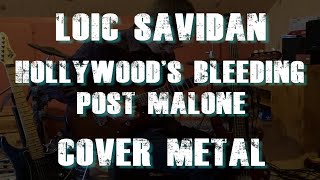 Loïc Savidan - Hollywood's Bleeding (Post Malone - Metal Cover)