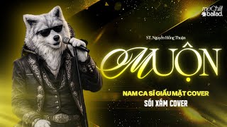 Năm 18 Khi Em Còn Chưa Biết Yêu..MUỘN - CA SỸ GIẤU MẶT COVER - HÀN VŨ xLaLa Trầnx Nguyễn Hồng Thuận