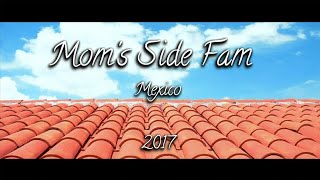 Meeting Mom's Side Of Family | Mexico 2017