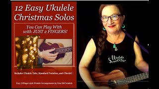Easy Christmas Ukulele Melody Solos you can play with just TWO FINGERS!