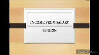 Income from Salary- Pension