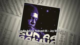 Sun Ra Arkive Podcast 2020 05 - Jay Millar - Modern Harmonic Records