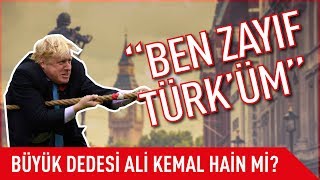 Boris Johnson: Ben Zayıf Türküm - Dedesi Ali Kemal Hain mi?