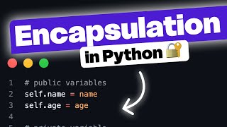 Encapsulation in Python | 🤫 shhh thats private | Advance Python