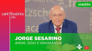 PHILOSOPHICAL CAFE | LOVE, HATE AND IGNORANCE | 07/27/2025