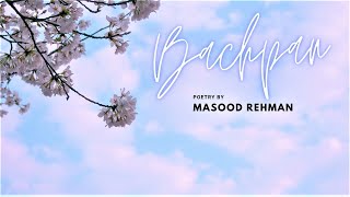 Bachpan | Poetry by Masood Rehman