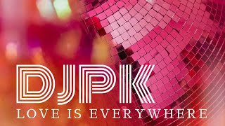 Love Is Everywhere by DJPK (The Groove Looper)