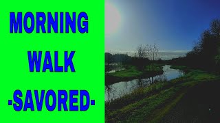 Savored Saturday - A morning walk