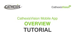 Cathexis Tutorial - CathexisVision Mobile App Overview