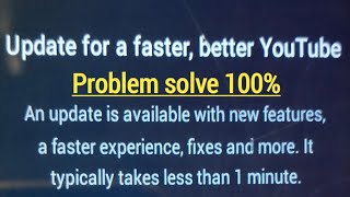 update for a faster better youtube ! update for a faster better youtube problem solve