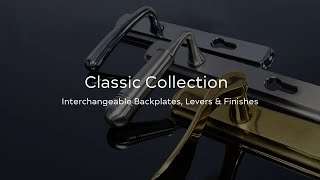 Classic Collection - Interchangeable Backplates, Levers & Finishes