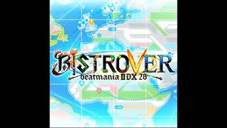 【IIDX 28 BISTROVER】 AJURIKA － LAST DAY