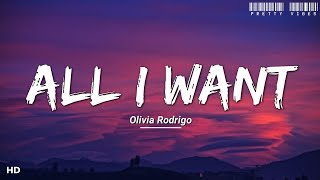 Olivia Rodrigo - All I Want (Lyrics)