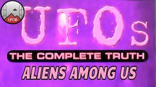 1997 🇨🇭 #UFOB [DOCU] UFOs, The Complete Truth - Aliens Among Us.