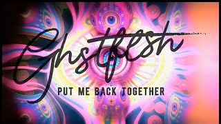 GHSTFLSH - Put Me Back Together - Official 4K Video