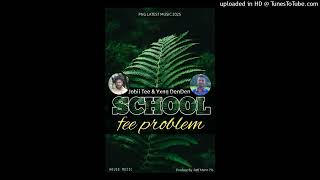 School fee problem_Jobii-Tee ft Yang DenDen 2025 latest music 🎶 🎵