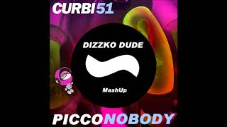 Curbi x Picco - Nobody Likes 51 (DIZZKO DUDE MashUp) [Free DL]