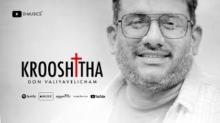 Krooshithaa | Don Valiyavelicham | Christian Melody Song | Crucification Song | ℗ ♪ ©