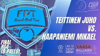Teittinen juho Vs. Haapaniemi Mikael / Final  / Finnish Pool Tour RG4 (8-pallo)