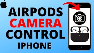 How to Turn ON AirPods Camera Control