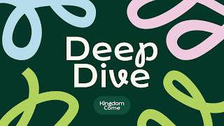 Deep Dive : Kingdom Come : We Will Not Hide