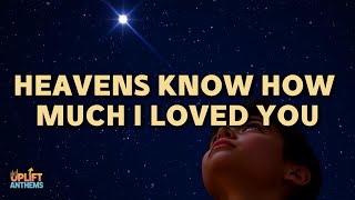 HEAVENS KNOW HOW MUCH I LOVED YOU - Sad Love Song #lostlove #heartbreak