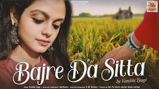 Bajre da Sitta  - Vanikki Tyagi || Punjabi Songs 2023