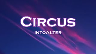 IntoAlter - Circus (Lyrics) feat. Jessica Chertock