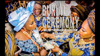 FINAL BURIAL CEREMONY OF MUSTAPHA AYINDE SUNMONU TONADE