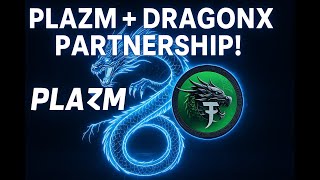 PLAZM x DragonX Partnership Announced!!!