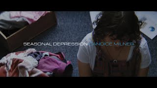 Candice Milner - Seasonal Depression (Official Music Video)