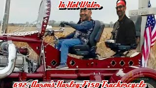 In Hot Water - Aaron's Harley F150 Truckercycle