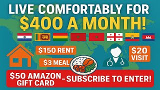 8 Amazing Countries Where $400 a Month Is Enough!