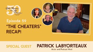 S2 #59 - "The Cheaters" Recap with Patrick Labyorteaux (S5, Ep11)