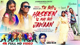 TU BHI HASEEN MAI BHI JAWAAN I NEW NAGPURI ROMANTIC DANCE SONG 2024 I KUMAR PRITAM I 4K VIDEO