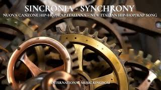 SINCRONIA (SYNCHRONY) | Italian Hip-Hop / Rap | INTERNATIONAL MUSIC KINGDOM
