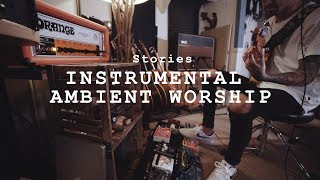 STORIES - JOEL PIPER - AMBIENT LIVE INSTRUMENTAL WORSHIP