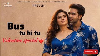 || Special Valentines Day 💝 💖|| BUS TU HI TU 