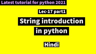 Lec17 part1: String introduction in python in Hindi