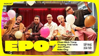 Phan Đinh Tùng, Trương Thế Vinh, Jun Phạm, Kiên Ứng | GẶP NHAU GIỮA TUẦN EP07