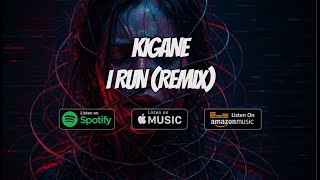 KIGANE - I RUN (Remix) - [Kigane Studio Production] 🟣