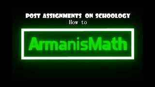 How to post Schoology Assignments | ArmanisMath