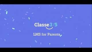 👨‍👩‍👧 Parent’s Guide to Classe365 LMS | Stay Informed on Your Child’s Learning Progress