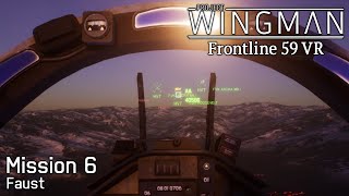 Project Wingman Frontline 59: Mission 6 - Faust (VR, Final Mission, Mercenary Difficulty)