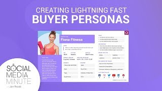 How to Create Detailed Buyer Personas in Seconds - Social Media Minute