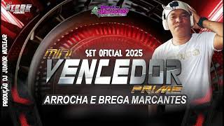 SET VENCEDOR PRIME ARROCHA E BREGA MARCANTES 2025 DJ JUNIOR NUCLEAR