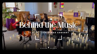 Behind the Music: 12.21.23 - Christmas Candlelight Concert (Grimsby, Ontario)